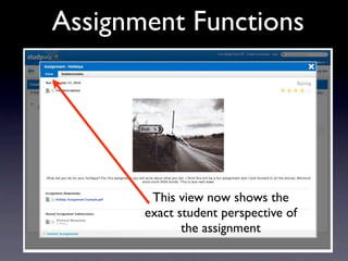 Assignment Functions


          Text



        This view now shows the
       exact student perspective of
              the assignment
 