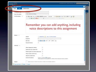 Remember you can add anything, including
  voice descriptions to this assignment

             Text
 