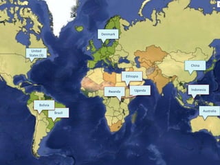 United
States (3)
Australia
Denmark
Ethiopia
China
Brazil
Bolivia
IndonesiaUgandaRwanda
 