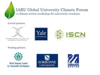IARU Global University Climate Forum
a climate action workshop for university students
Current partners:
Pending partners:
 