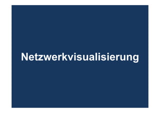 Netzwerkvisualisierung
 