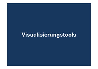 Visualisierungstools
 