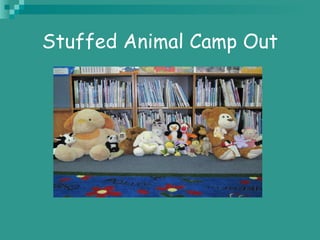 Stuffed Animal Camp Out 
