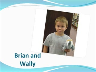 Brian and Wally 