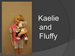  Kaelie and Fluffy