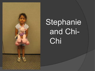 Stephanie and Chi- Chi