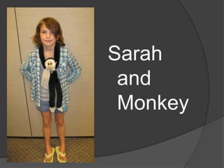 Sarah and Monkey