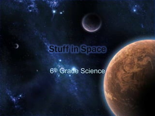 Stuff in Space 6th Grade Science 