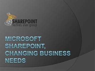 Microsoft SharePoint, Changing Business Needs 