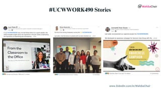 www.linkedin.com/in/WahibaChair
#UCWWORK490 Stories
 