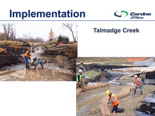 Implementation
                 Talmadge Creek
 