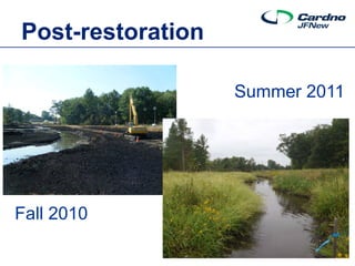 Post-restoration

                   Summer 2011




Fall 2010
 