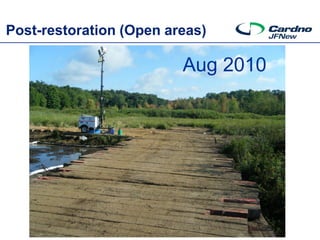 Post-restoration (Open areas)

                         Aug 2010
 