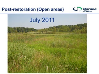 Post-restoration (Open areas)

            July 2011
 