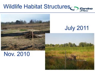 Wildlife Habitat Structures


                        July 2011



Nov. 2010
 