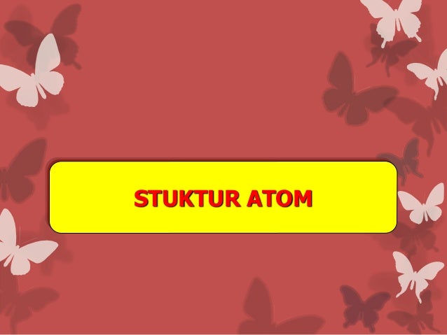 Stuktur Atom Kelas X