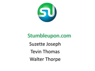 Stumbleupon.com Suzette Joseph Tevin Thomas  Walter Thorpe  