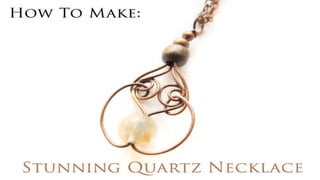 How To Make: Stunning Quartz Necklace
 