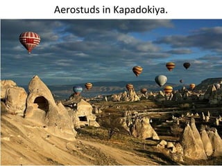 Aerostuds in Kapadokiya.
 