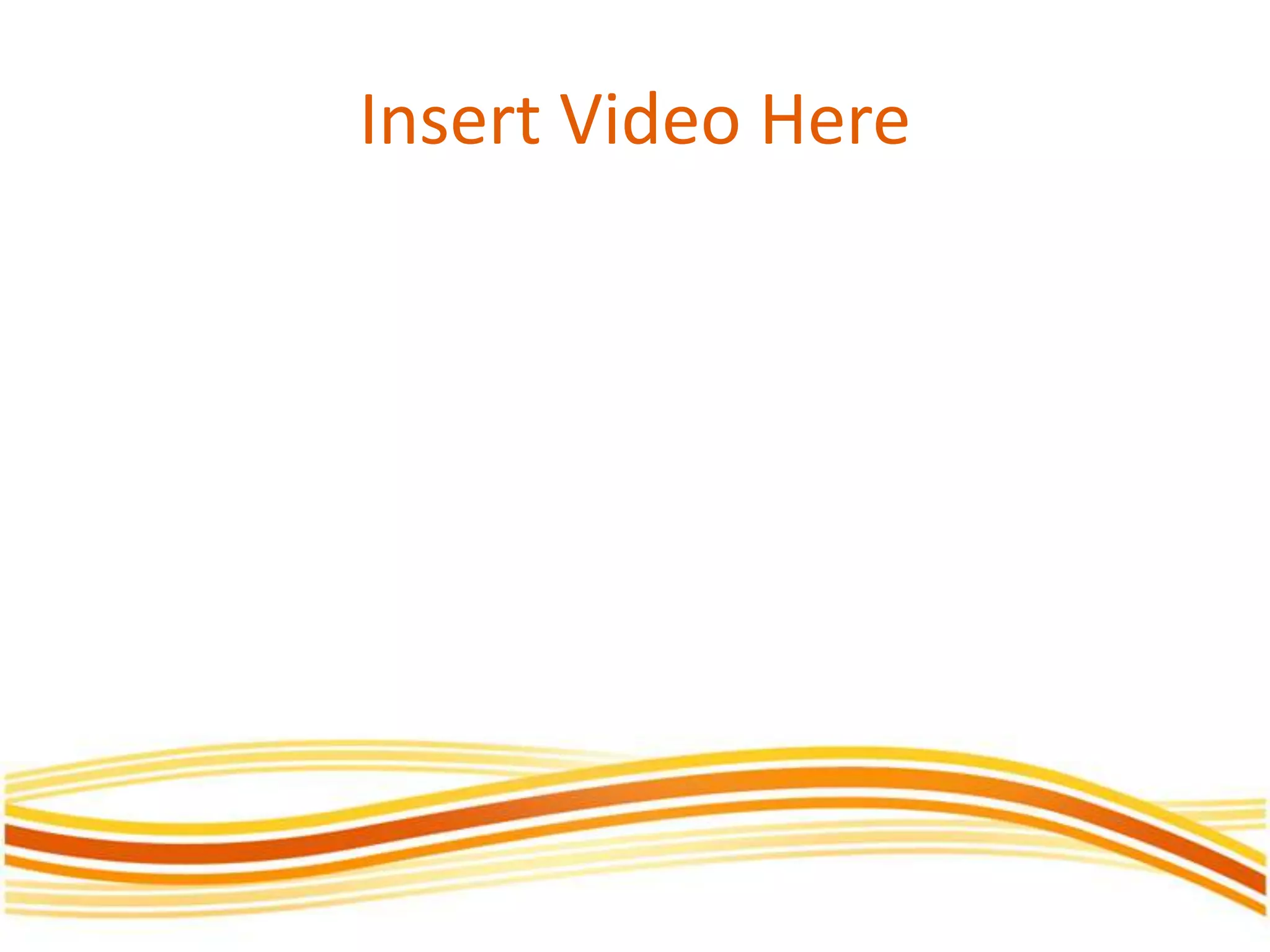 Insert Video Here
 