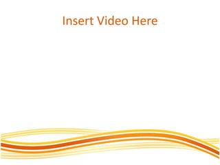 Insert Video Here
 