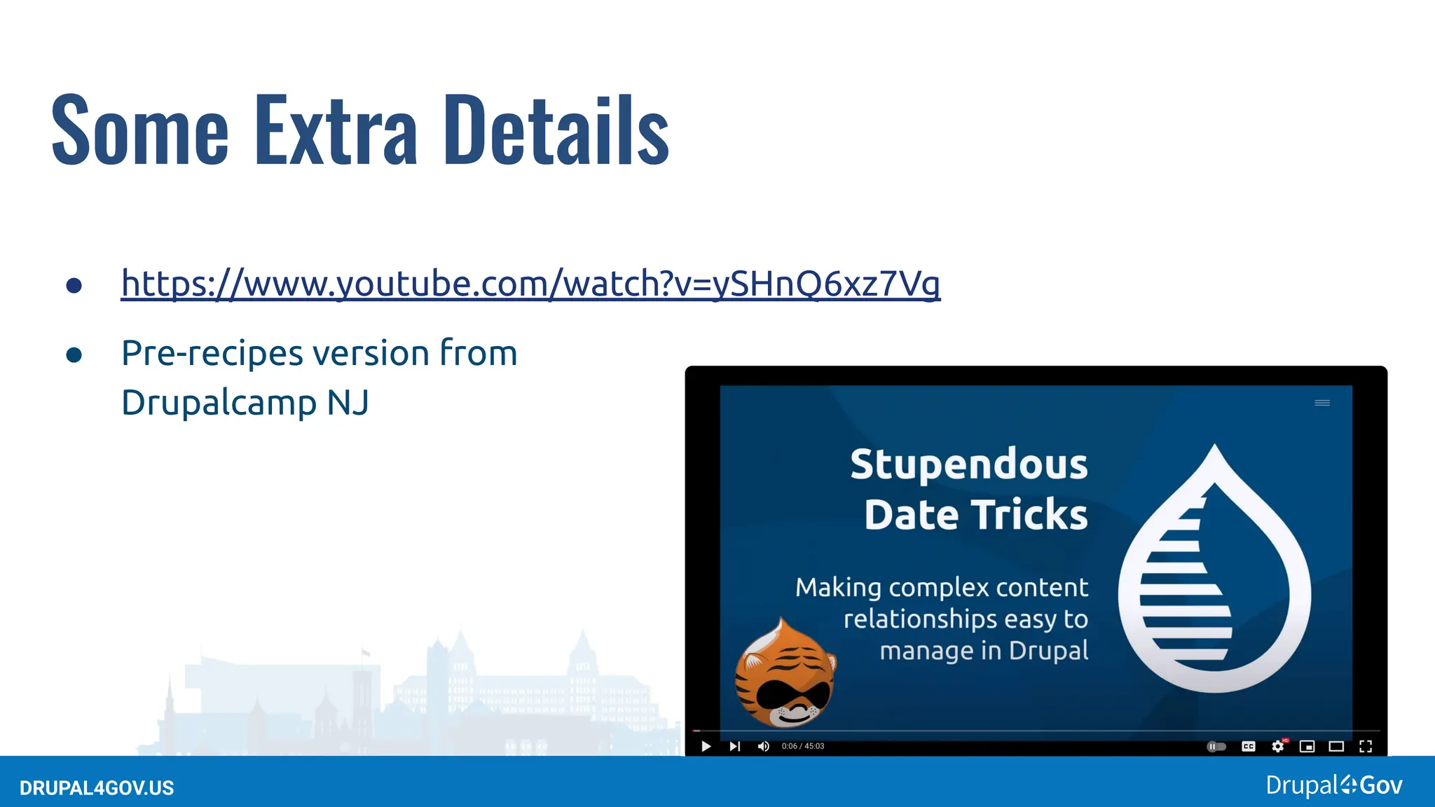 DRUPAL4GOV.US
Some Extra Details
● https://www.youtube.com/watch?v=ySHnQ6xz7Vg
● Pre-recipes version from
Drupalcamp NJ
 