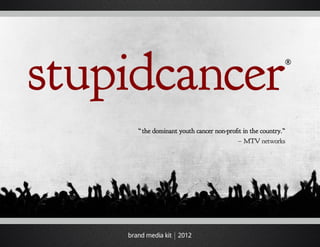 Stupid cancer