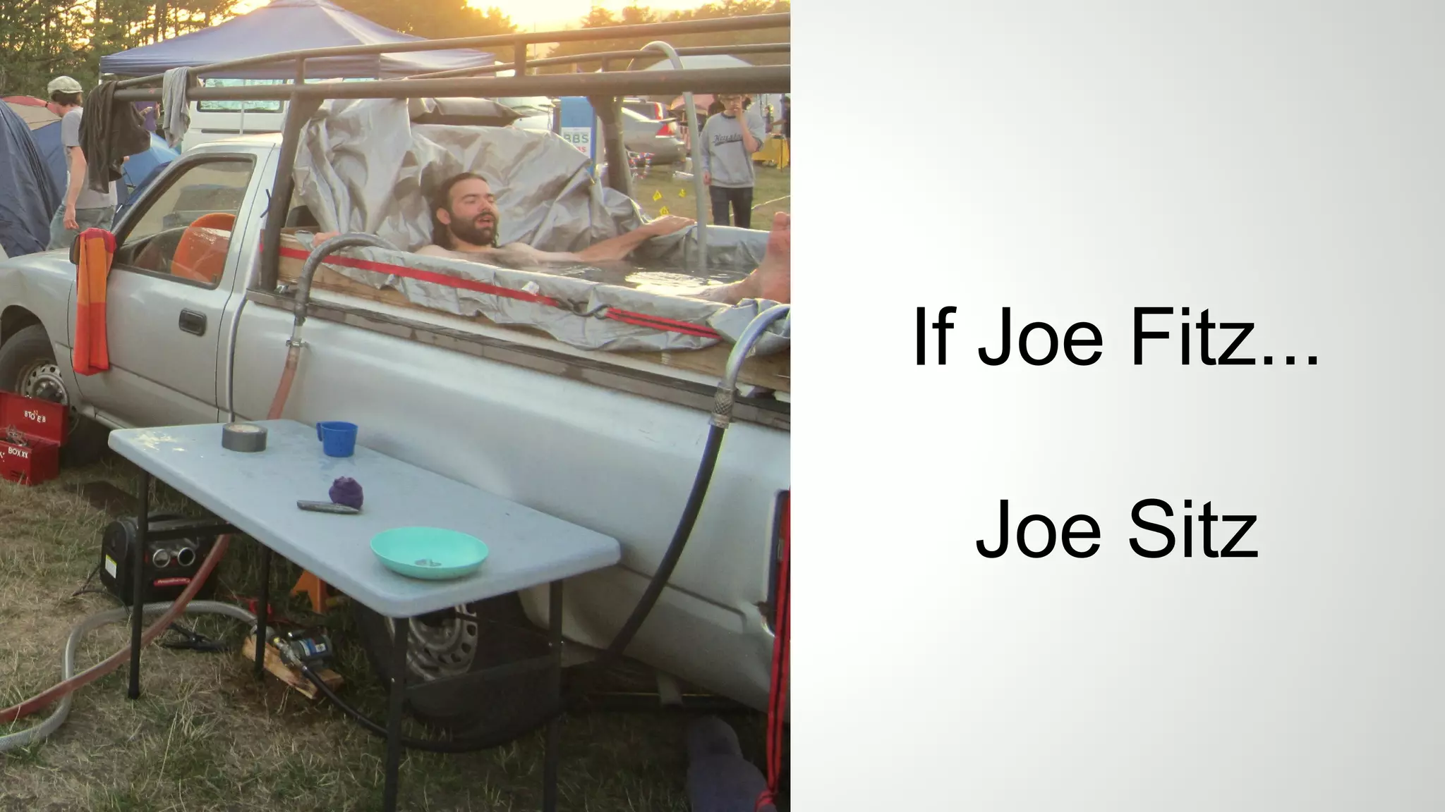 If Joe Fitz... 
Joe Sitz 
 