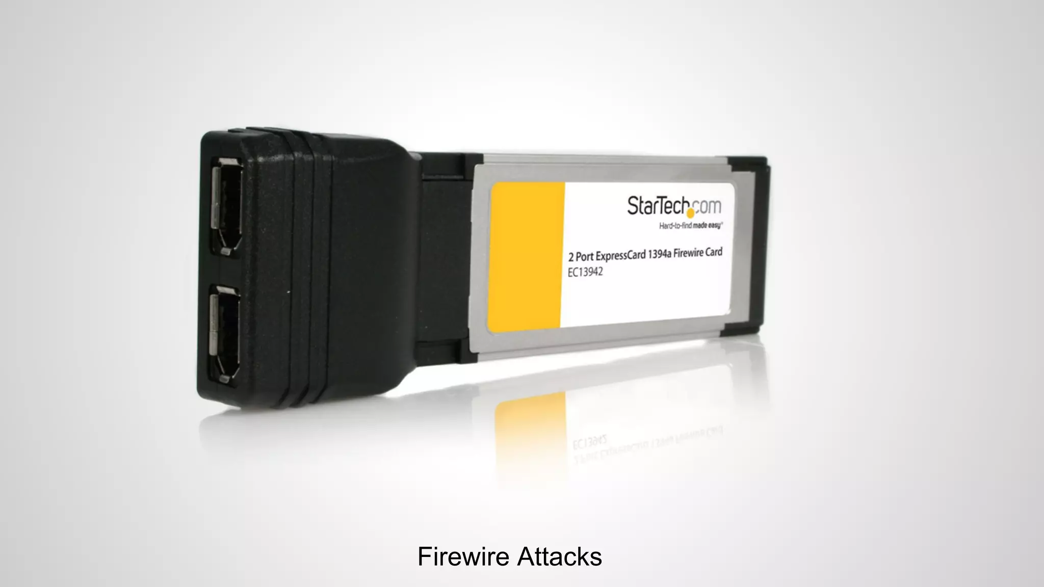Firewire Attacks 
 