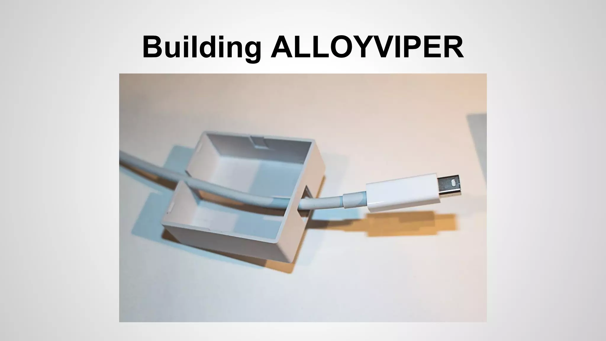 Building ALLOYVIPER 
 