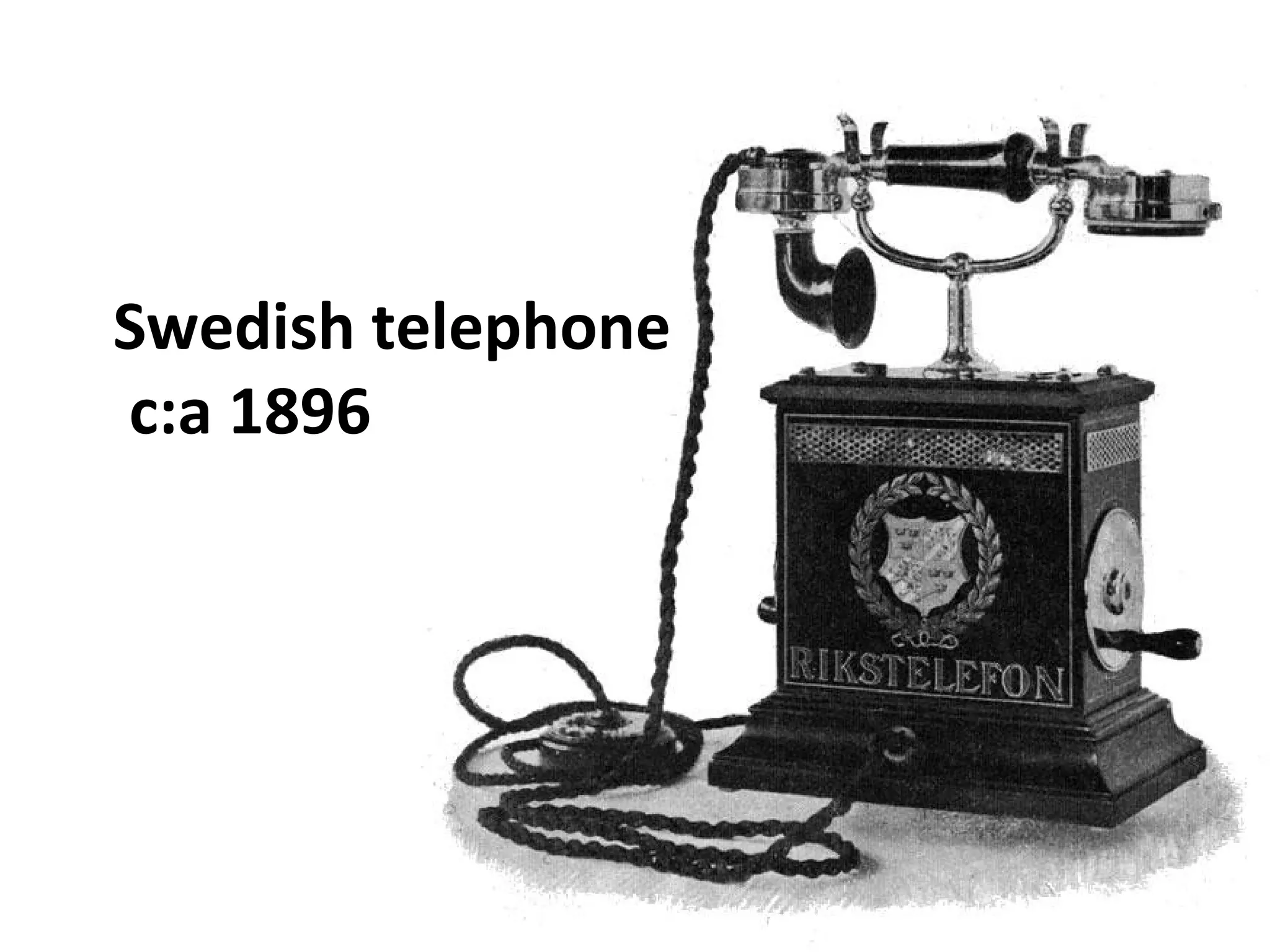 Swedish telephone
c:a 1896
 