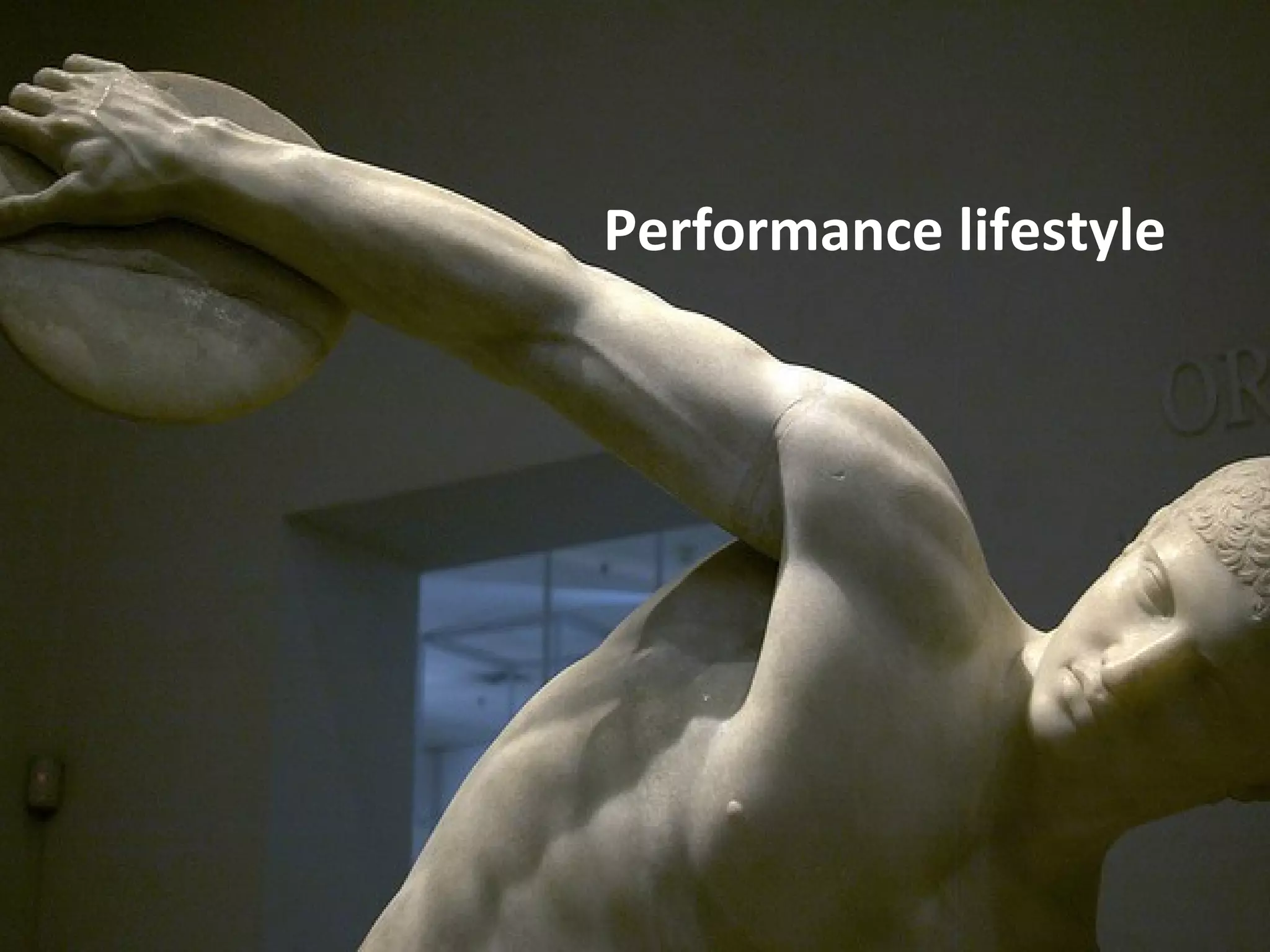 Performance lifestyle
 