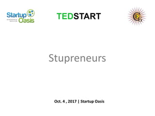 Stupreneurs
Oct. 4 , 2017 | Startup Oasis
 