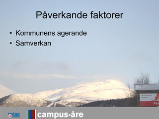 Vår samverkan universitet
• Linnéuniversitetet
   – Föreläsningserie
• Linköpings universitet
   – Utbildning för våra gui...