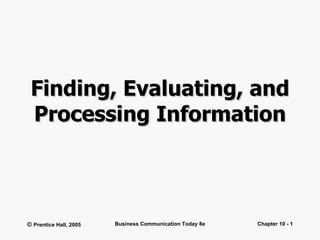Finding, Evaluating, and Processing Information 