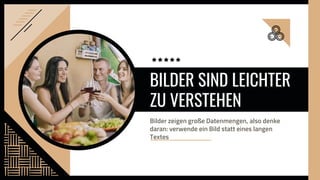 BILDER SIND LEICHTER
ZU VERSTEHEN
Bilder zeigen große Datenmengen, also denke
daran: verwende ein Bild statt eines langen
Textes
 