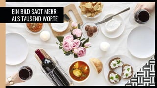 EIN BILD SAGT MEHR
ALS TAUSEND WORTE
 