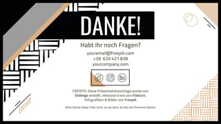 CREDITS: Diese Präsentationsvorlage wurde von
Slidesgo erstellt, inklusive Icons von Flaticon,
Infografiken & Bilder von Freepik
DANKE!
Habt ihr noch Fragen?
youremail@freepik.com
+39 620 421 838
yourcompany.com
Bitte lösche diese Folie nicht, es sei denn du bist ein Premium Nutzer
 