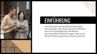 EINFÜHRUNG
Hier kannst du eine kurze Beschreibung des
Themas geben, über das du sprechen möchtest.
Wenn du zum Beispiel über den Merkur
sprechen willst, könntest du sagen, dass er der
kleinste Planet im gesamten Sonnensystem ist
 