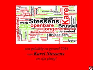 een gelukkig en gezond 2014
van Karel Stessens
en zijn ploeg!

 