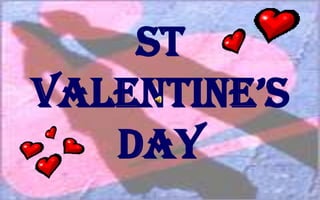 St Valentine’s Day 
