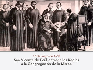 San Vicente de Paúl y la entrega de las Reglas a la Congregación de la ...