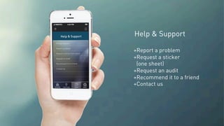 Help & Support
+Report a problem
+Request a sticker
(one sheet)
+Request an audit
+Recommend it to a friend
+Contact us
 