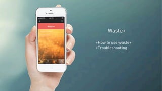 Waste+
+How to use waste+
+Troubleshooting
 