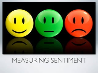 MEASURING SENTIMENT
 