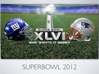 SUPERBOWL 2012
 