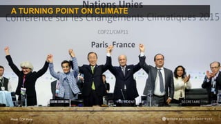 A TURNING POINT ON CLIMATE
Photo: COP Paris
 