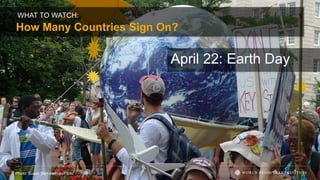 WHAT TO WATCH:
How Many Countries Sign On?
Photo: Susan Melkisethian/Flickr
April 22: Earth Day
 