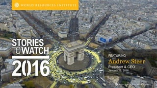 Photo: Greenpeace
FEATURING
Andrew Steer
President & CEO
January 13, 2016
 