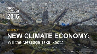 NEW CLIMATE ECONOMY:
Will the Message Take Root?
STORY 2
Photo: Greenpeace
 